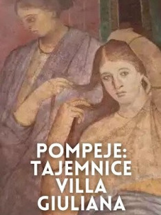 Pompeje: Tajemnice Villa Giuliana